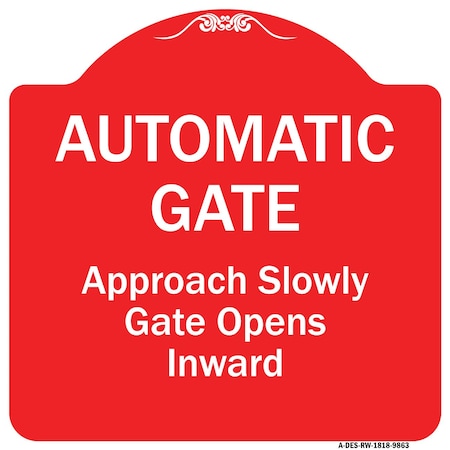 Signmission Automatic Gate Approach Slowly Gate Opens Inward Heavy-Gauge Aluminum Sign, 18" x 18", RW-1818-9863 A-DES-RW-1818-9863